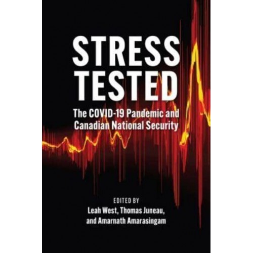 Stress Tested The COVID-19 Pandemic and Canadian National Security