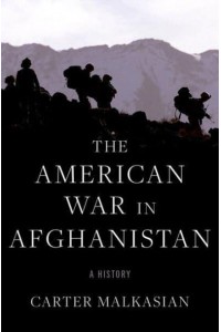 The American War in Afghanistan A History