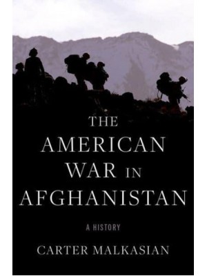 The American War in Afghanistan A History