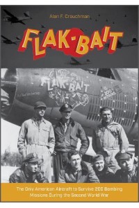 B-26 'Flak-Bait' The Only American Aircraft to Survive 200 Bombing Missions During the Second World War