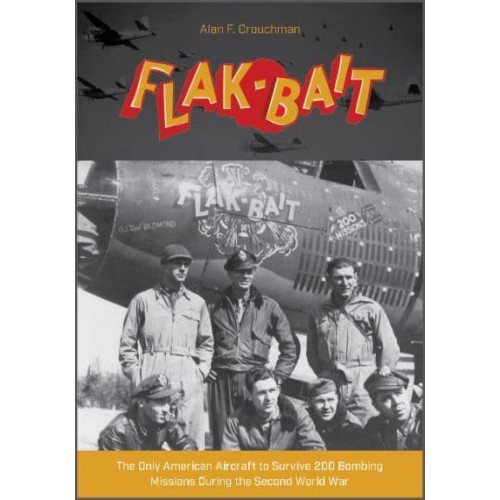 B-26 'Flak-Bait' The Only American Aircraft to Survive 200 Bombing Missions During the Second World War