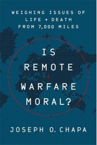 Is Remote Warfare Moral? Weighing Issues of Life and Death from 7,000 Miles