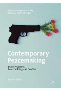 Contemporary Peacemaking : Peace Processes, Peacebuilding and Conflict