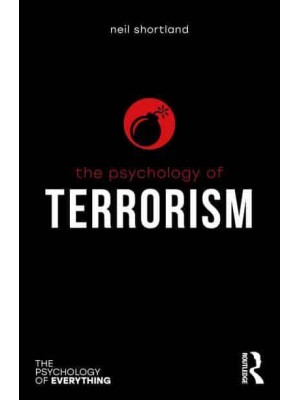 The Psychology of Terrorism - The Psychology of Everything