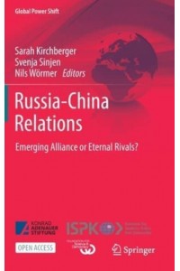 Russia-China Relations : Emerging Alliance or Eternal Rivals? - Global Power Shift
