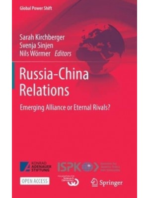 Russia-China Relations : Emerging Alliance or Eternal Rivals? - Global Power Shift