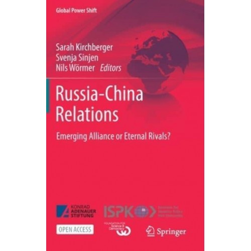 Russia-China Relations : Emerging Alliance or Eternal Rivals? - Global Power Shift