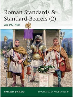 Roman Standards & Standard-Bearers. 2 AD 192-500 - Elite