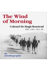 The Wind of Morning The Autobiography of Hugh Boustead