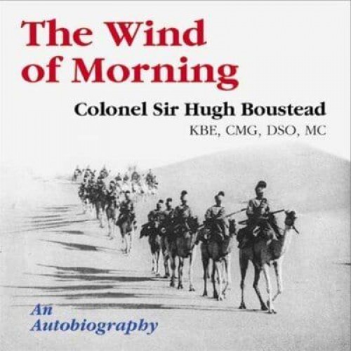 The Wind of Morning The Autobiography of Hugh Boustead