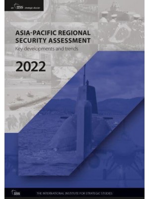 Asia-Pacific Regional Security Assessment 2022 Key Developments and Trends