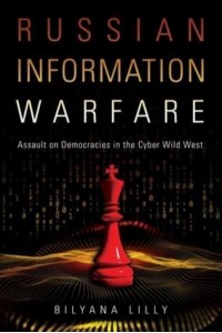 Russian Information Warfare Assault on Democracies in the Cyber Wild West