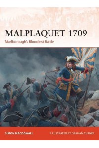 Malplaquet 1709 Marlborough's Bloodiest Battle - Campaign