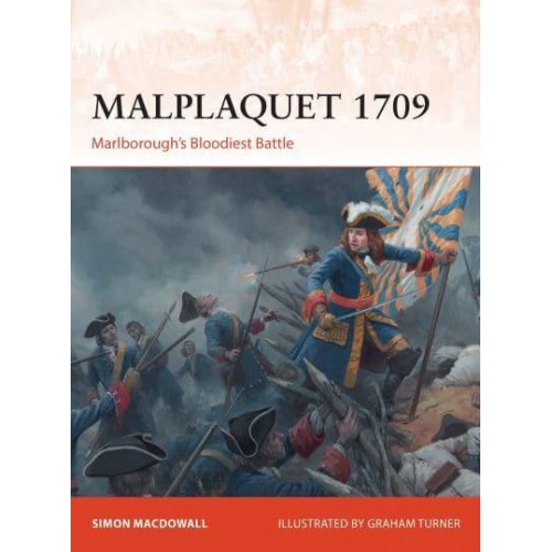 Malplaquet 1709 Marlborough's Bloodiest Battle - Campaign