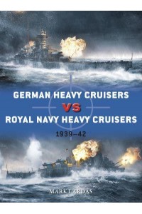 German Heavy Cruisers Vs Royal Navy Heavy Cruisers, 1939-42 - Duel