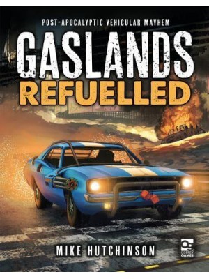 Gaslands Refuelled Post-Apocalyptic Vehicular Mayhem - Gaslands