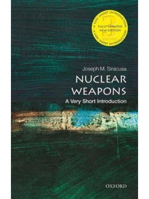 Nuclear Weapons A Very Short Introduction - Very Short Introductions