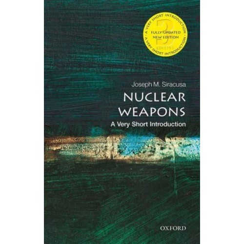 Nuclear Weapons A Very Short Introduction - Very Short Introductions