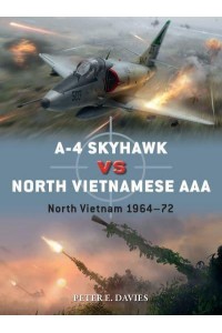 A-4 Skyhawk Vs North Vietnamese AAA North Vietnam 1964-72 - Duel
