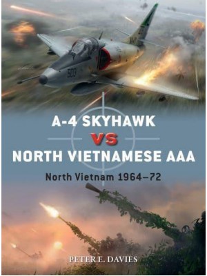 A-4 Skyhawk Vs North Vietnamese AAA North Vietnam 1964-72 - Duel