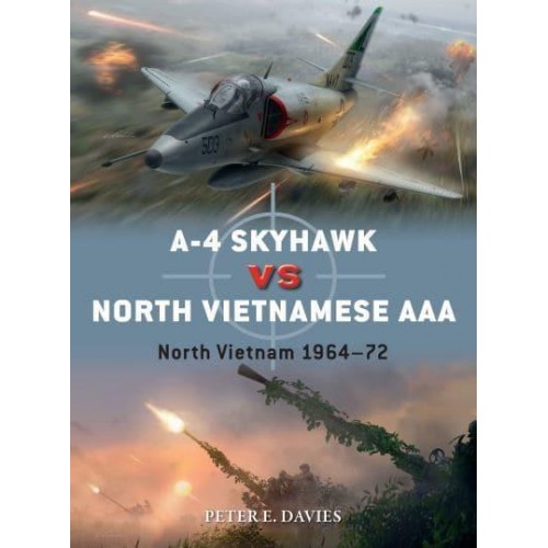 A-4 Skyhawk Vs North Vietnamese AAA North Vietnam 1964-72 - Duel