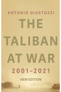 The Taliban at War 2001 - 2021