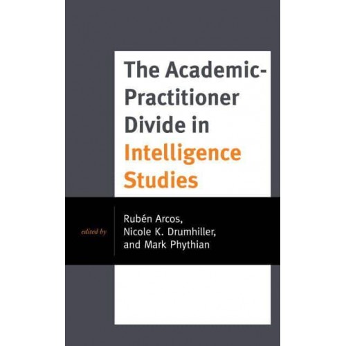 The Academic-Practitioner Divide in Intelligence Studies - Security and Professional Intelligence Education Series