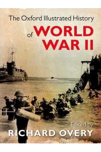 The Oxford Illustrated History of World War II - Oxford Illustrated History