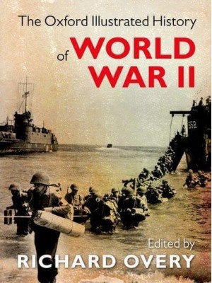 The Oxford Illustrated History of World War II - Oxford Illustrated History