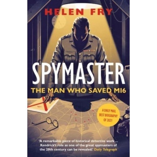 Spymaster The Man Who Saved MI6