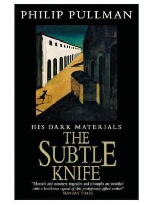 The Subtle Knife - His Dark Materials