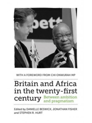 Britain and Africa in the Twenty-First Century Between Ambition and Pragmatism