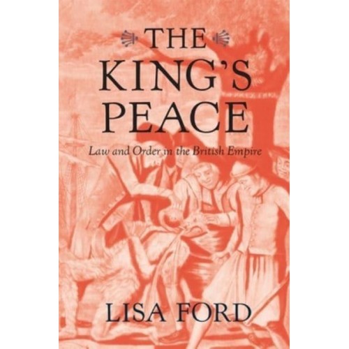 The King's Peace Law and Order in the British Empire