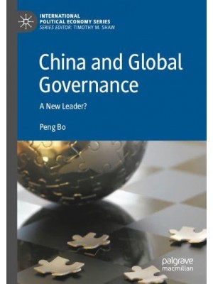 China and Global Governance : A New Leader? - International Political Economy Series