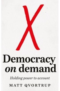 Democracy on Demand Holding Power to Account