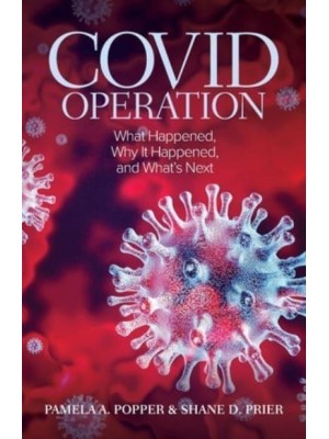 COVID Operation What Happened, Why It Happened, and What's Next