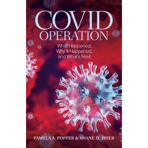 COVID Operation What Happened, Why It Happened, and What's Next