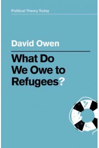 What Do We Owe to Refugees? - Political Theory Today