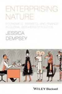 Enterprising Nature Economics, Markets and Finance in Global Biodiversity Politics - Antipode Book Series