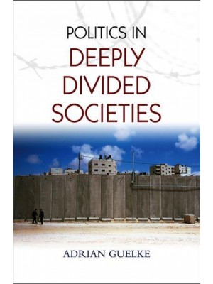 Politics in Deeply Divided Societies