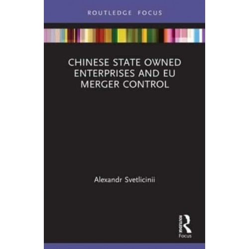 Chinese State Owned Enterprises and EU Merger Control