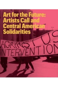 Art for the Future Artists Call and Central American Solidarities