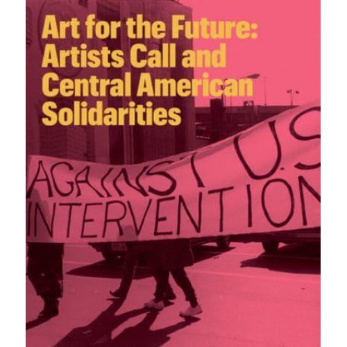 Art for the Future Artists Call and Central American Solidarities