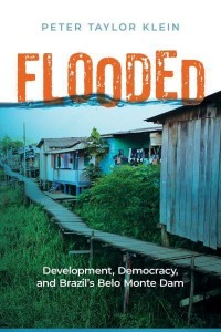 Flooded Development, Democracy, and Brazil's Belo Monte Dam