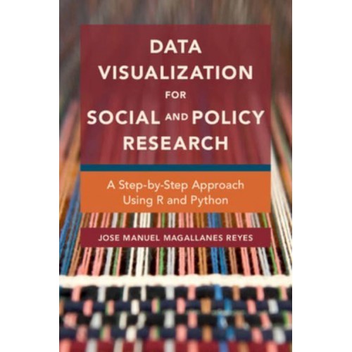 Data Visualization for Social and Policy Research A Step-by-Step Approach Using R and Python