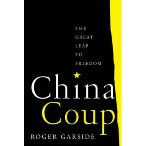 China Coup The Great Leap to Freedom
