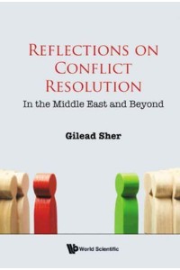 Reflections on Conflict Resolution In the Middle East and Beyond