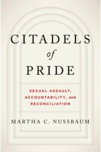 Citadels of Pride Sexual Assault, Accountability, and Reconciliation