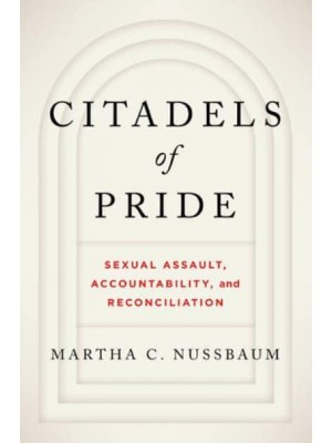 Citadels of Pride Sexual Assault, Accountability, and Reconciliation