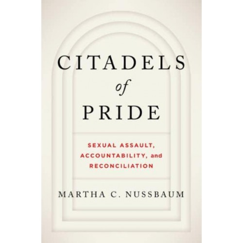 Citadels of Pride Sexual Assault, Accountability, and Reconciliation